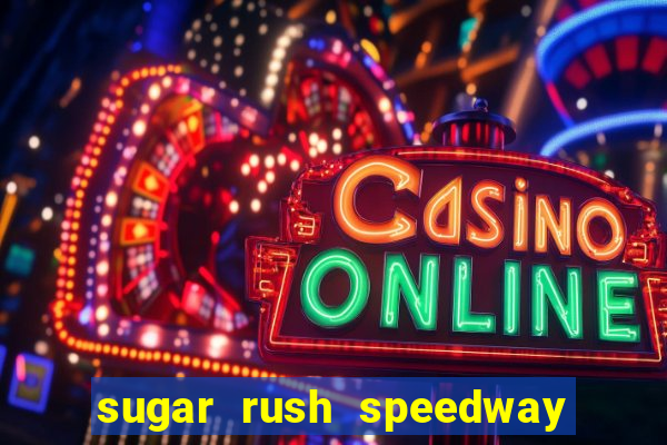 sugar rush speedway download android